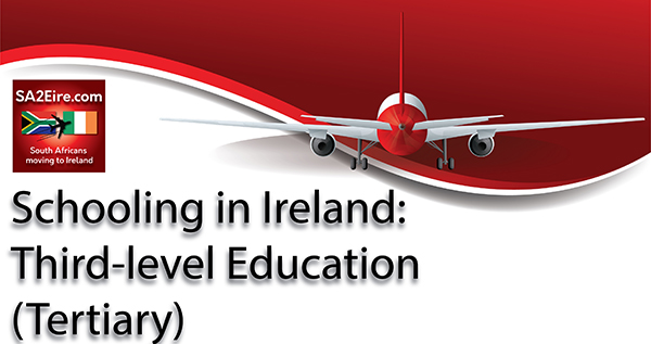 Schooling in Ireland- third-level education (tertiary) - Immigration information for South Africans moving, immigrating, visiting or working in the Republic of Ireland